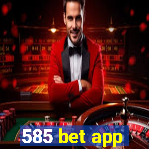 585 bet app